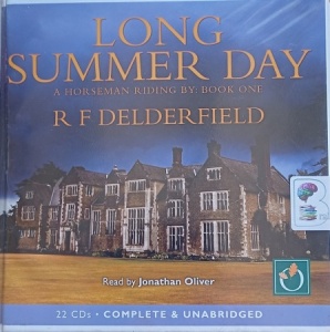 Long Summer Day - A Horseman Riding By: Book One written by R.F. Delderfield performed by Jonathan Oliver on Audio CD (Unabridged)